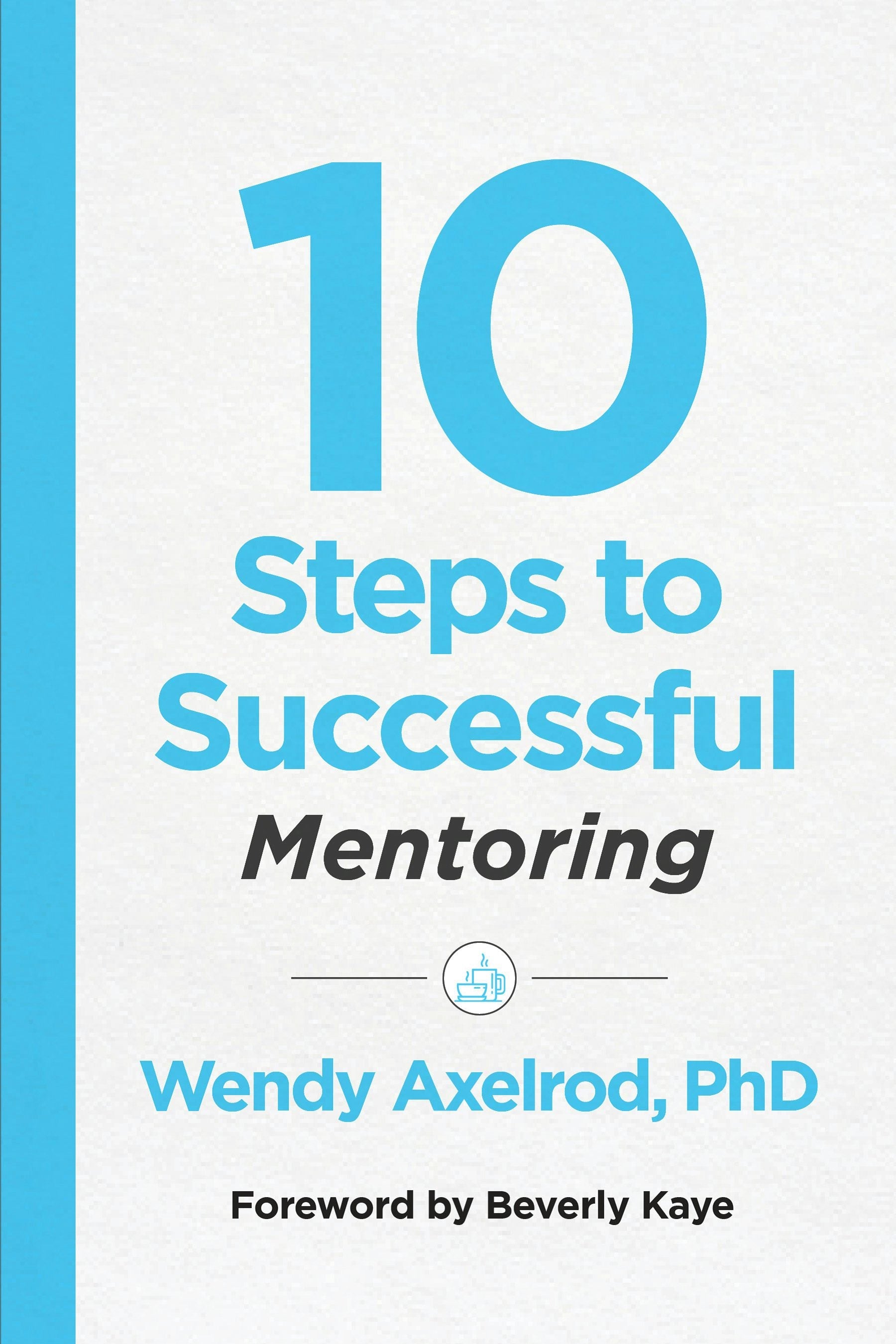 Book cover image for 10 Steps to Successful Mentoring ISBN: 9781949036480